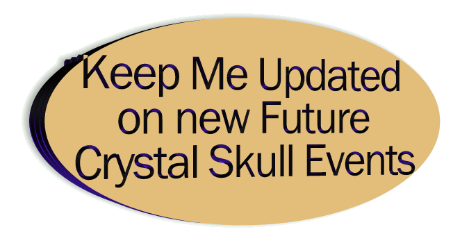 Form to receive interest in New Crystal Skull Events